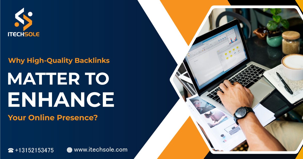 High Quality Backlinks Matter to Enhance Your Online Presence?