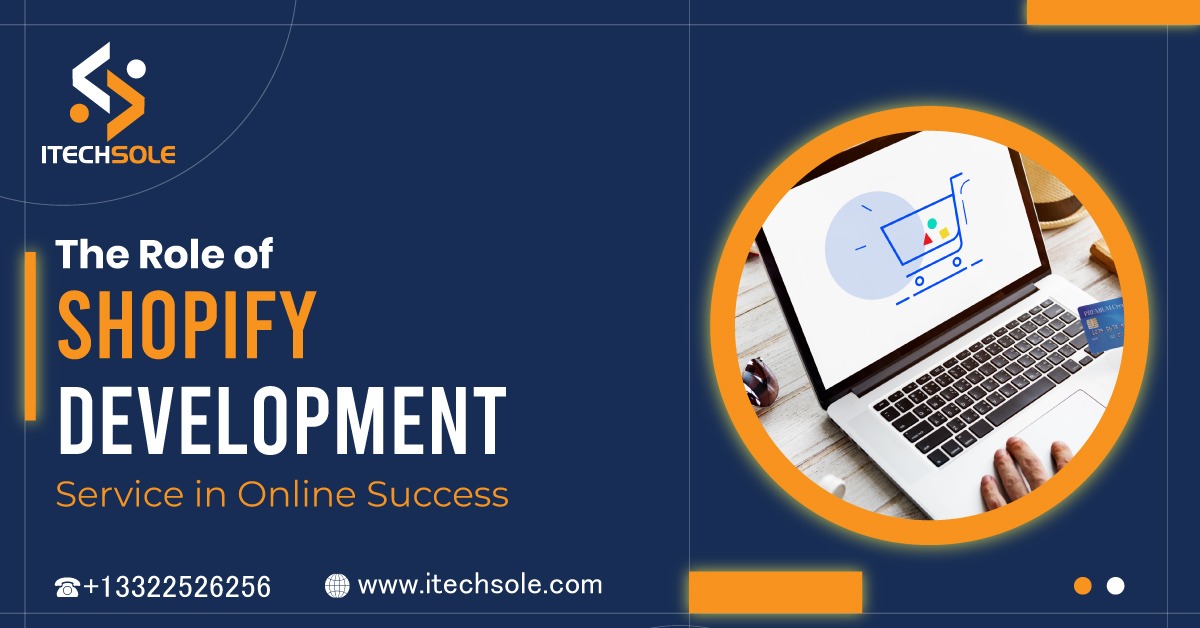 The Role of Shopify Development Service in Online Success