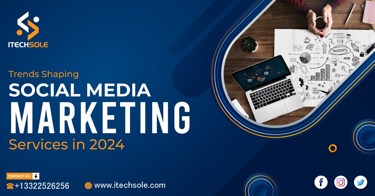 Trends Shaping Social Media Marketing Services in 2024