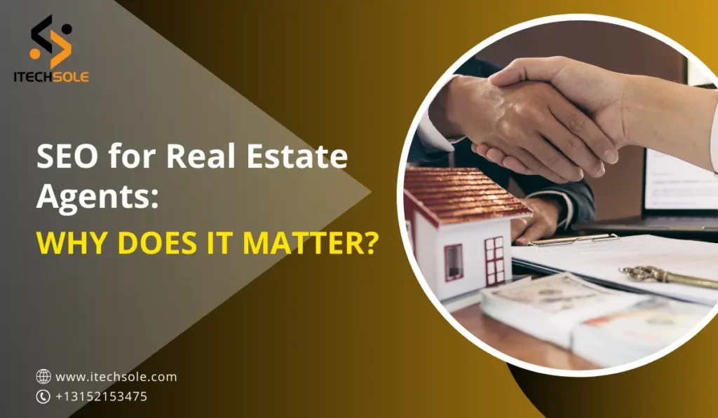 SEO for Real Estate Agents: Why Does It Matter?