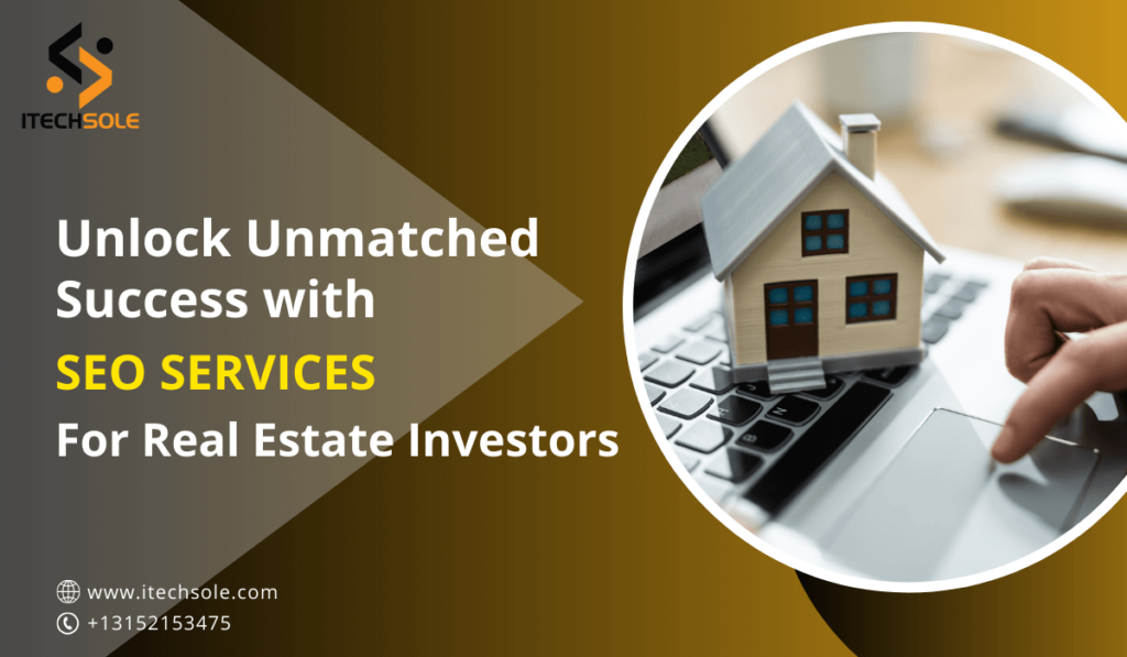 Unlock Success with SEO Services for Real Estate Investors