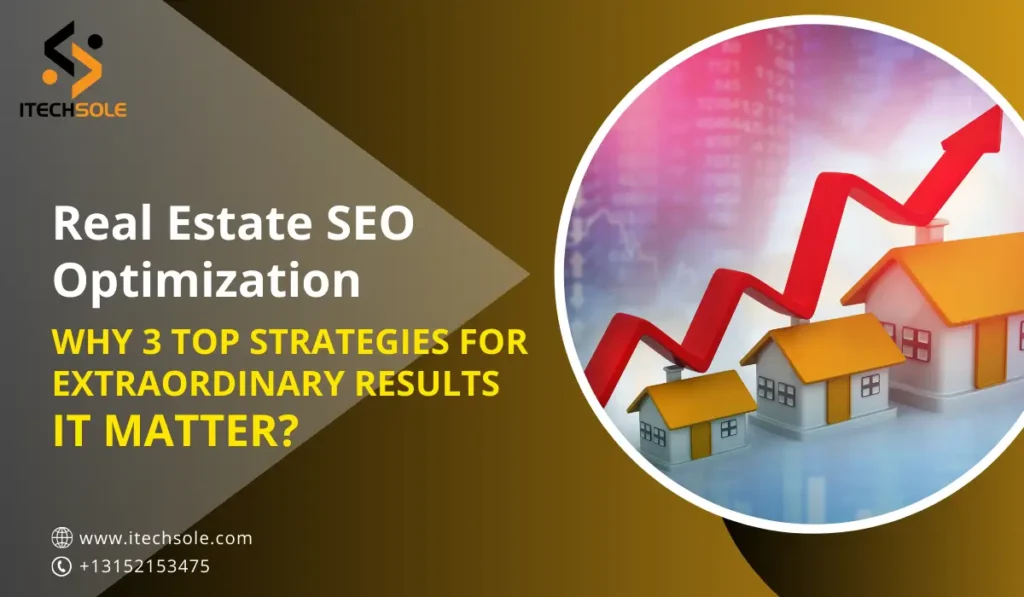 Real Estate SEO Optimization: 3 Top Strategies for Extraordinary Results